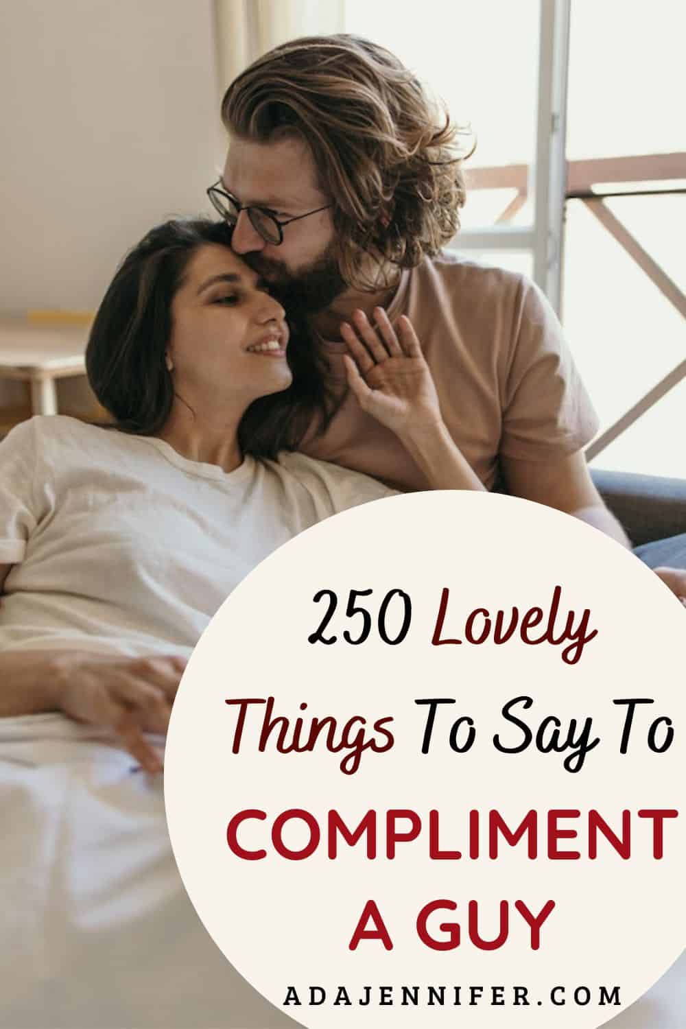 300 Compliments For Men- Lovely Things To Say To Compliment A Guy! - Ada  Jennifer