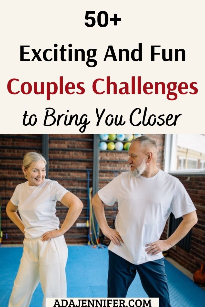 50 exciting and fun couples challenges to bring you closer