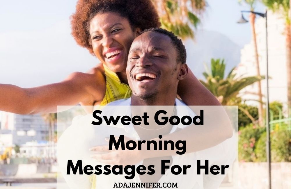 Sweet good morning messages for her