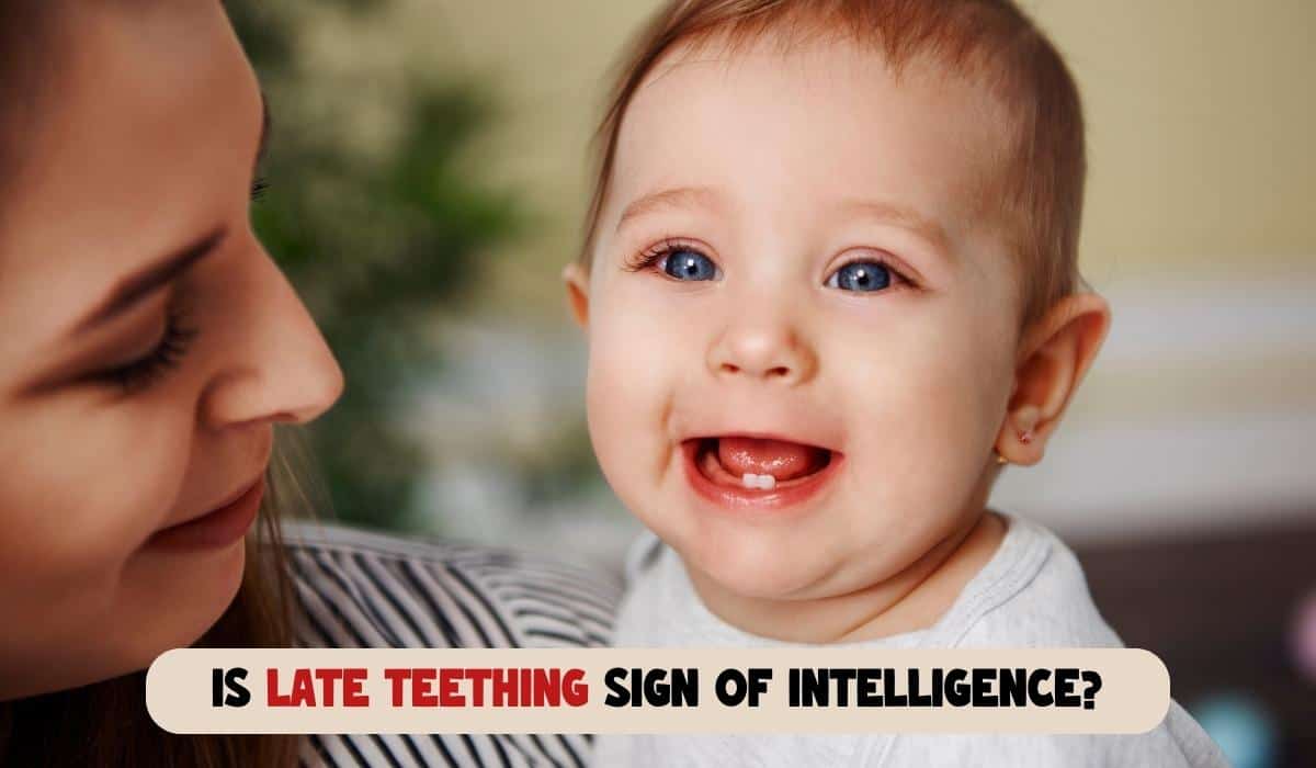 Late teething sign of intelligence