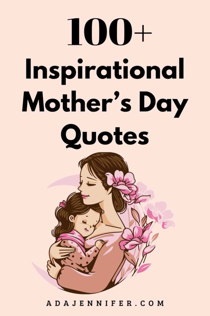 100+ Heart touching Mother's Day Quotes For Your Beloved Mom - Ada Jennifer