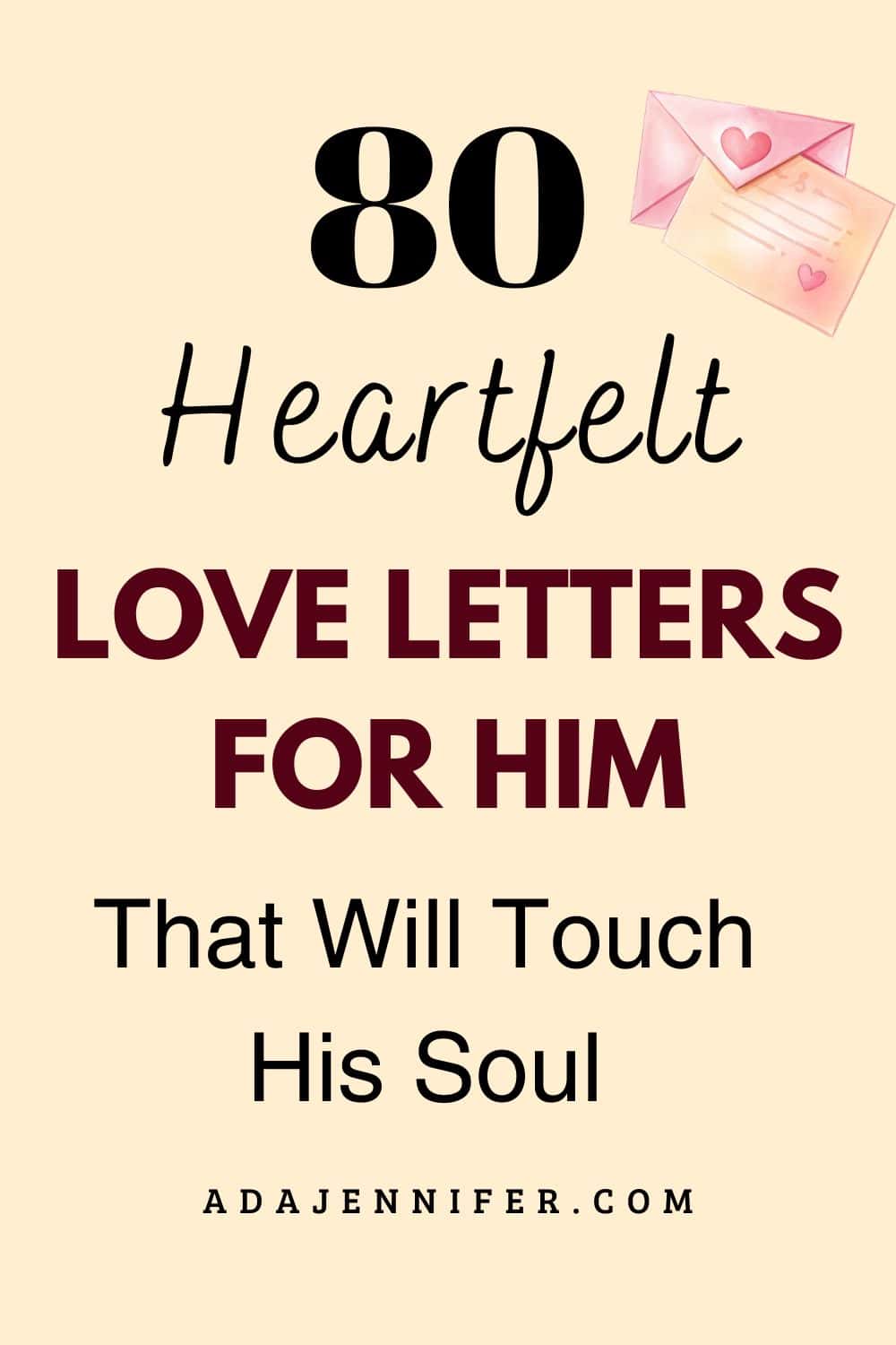 80 Heartfelt Love Letters For Him That Will Touch His Soul - Ada Jennifer